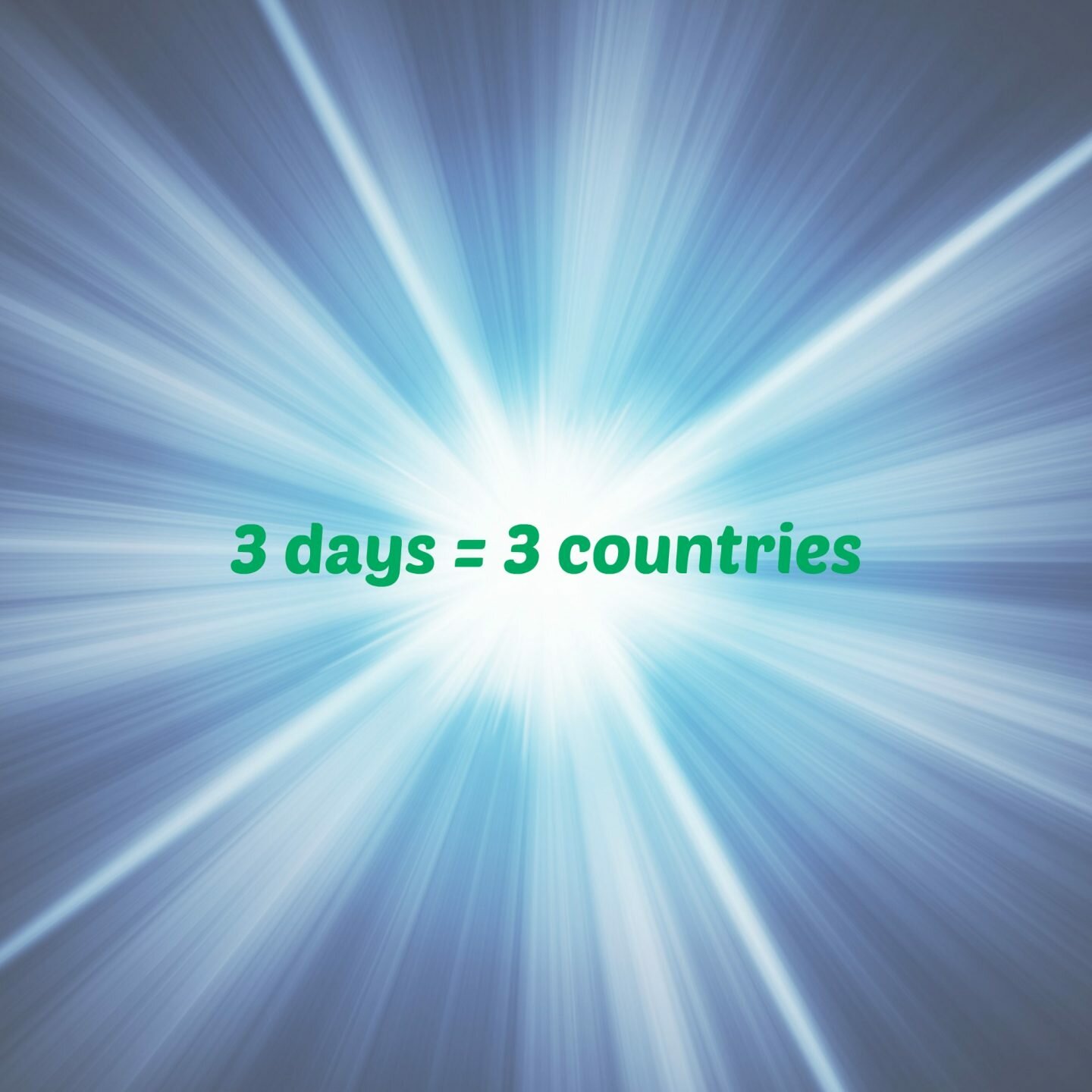 3 days = 3 countries